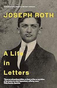 Joseph Roth: A Life in Letters by Joseph Roth
