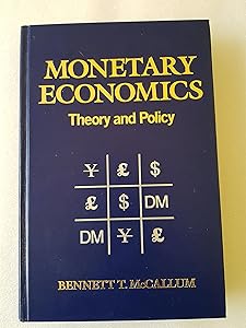 Monetary Economics: Theory and Policy by Bennett T. McCallum