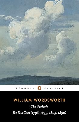 The Prelude: The Four Texts (1798, 1799, 1805, 1850) (Penguin Classics)