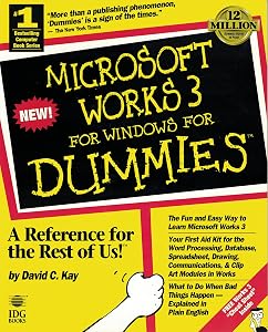 Microsoft Works 3 for Windows for Dummies by David C. Kay