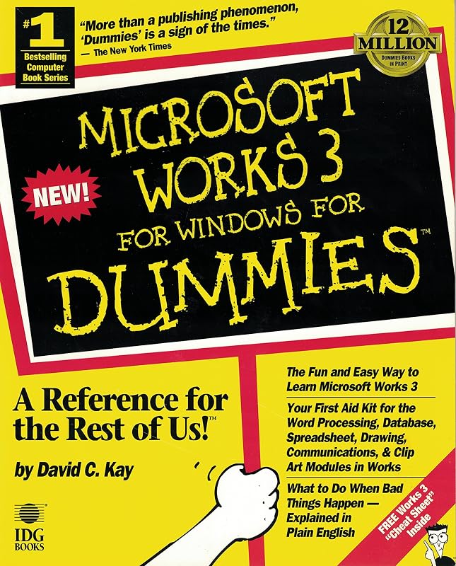 Microsoft Works 3 for Windows for Dummies by David C. Kay