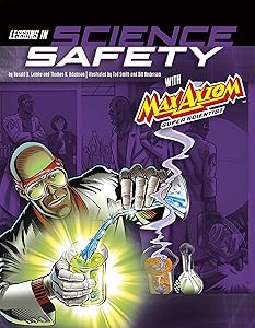 Lessons in Science Safety with Max Axiom Super Scientist: 4D an Augmented Reading Science Experience (Graphic Science 4D)