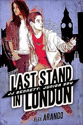 Last Stand in London (JJ Bennett: Junior Spy Book 5)