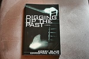 Digging Up the Past: A Novel