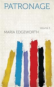 Patronage Volume 3 by Maria Edgeworth