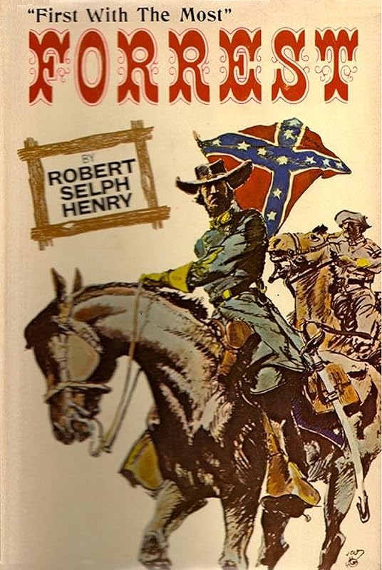 “First With The Most” Forrest by Robert Selph Henry
