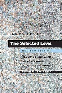 The Selected Levis: Revised Edition (Pitt Poetry Series) by Larry Levis