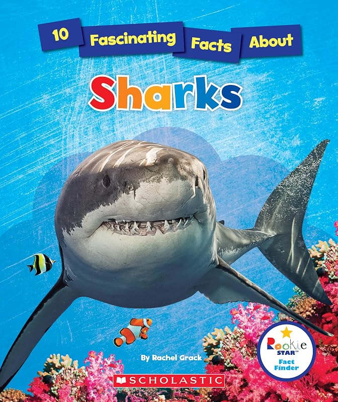 10 Fascinating Facts About Sharks (Rookie Star: Fact Finder) by Rachel Grack