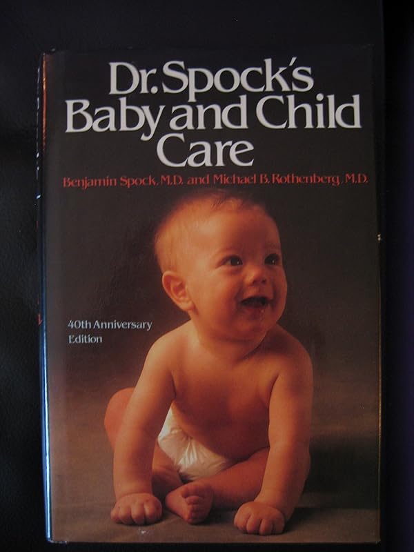 Dr. Spock's Baby and Child Care by Benjamin Spock
