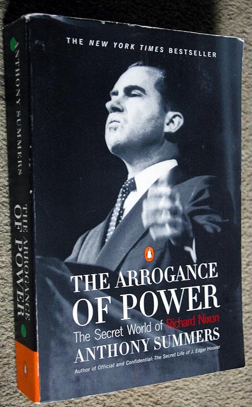 The Arrogance of Power: The Secret World of Richard Nixon by Anthony Summers