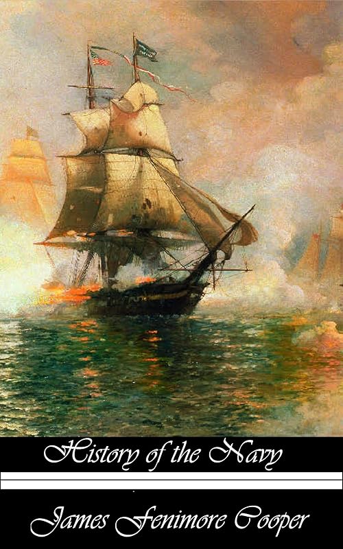 The History of the Navy of the United States by James Fenimore Cooper