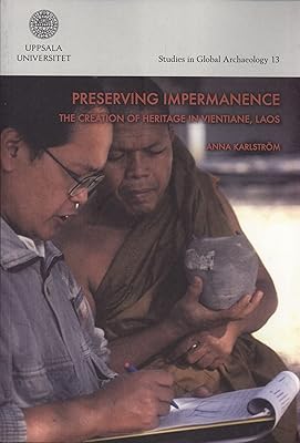 Preserving Impermanence: The Creation of Heritage in Vientiane, Laos
