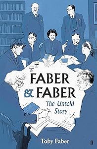 Faber & Faber: The Untold Story by Toby Faber