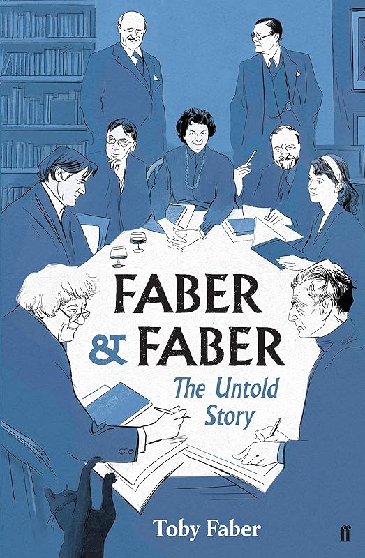 Faber & Faber: The Untold Story by Toby Faber