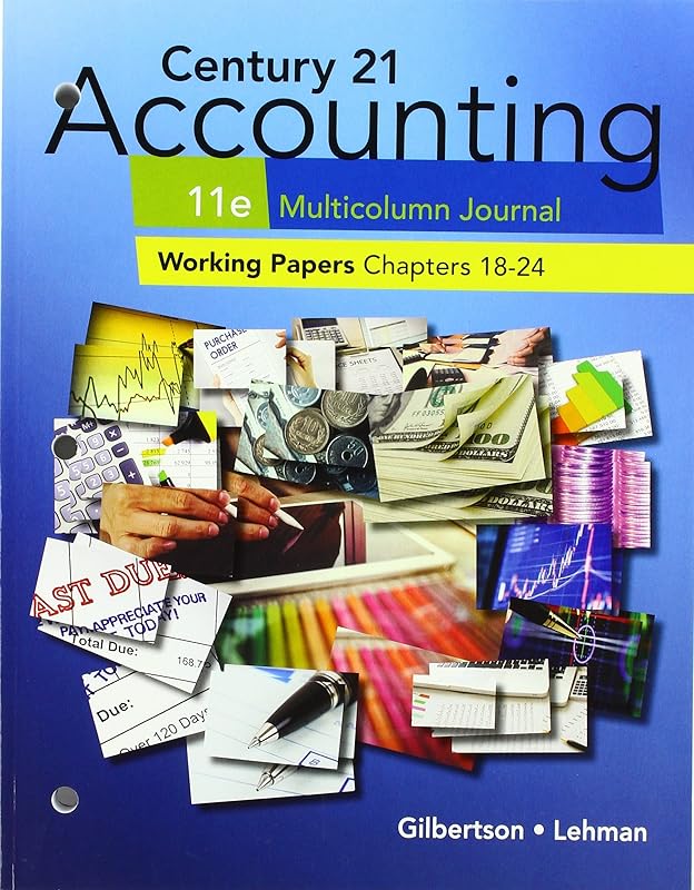 Print Working Papers, Chapters 18-24 for Century 21 Accounting Multicolumn Journal, 11th Edition by Claudia Gilbertson