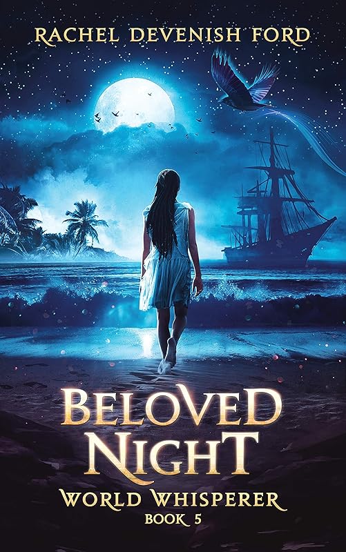 Beloved Night: A Fantasy Fiction Series (World Whisperer Book 5) by Rachel Devenish Ford