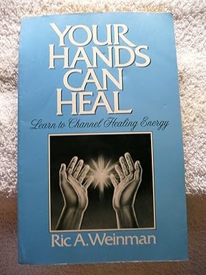 Your Hands Can Heal: Learn to Channel Healing Energy
