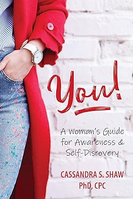 You! A Woman's Guide for Awareness & Self-Discovery