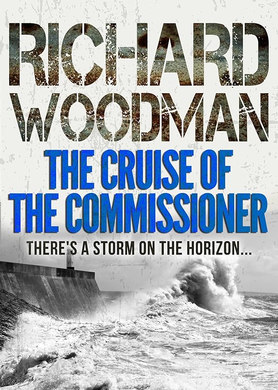 The Cruise of the Commissioner by Richard Woodman