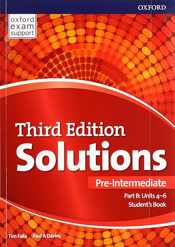 Solutions: Pre-Intermediate: Student's Book B Units 4-6: Leading the way to success by Paul Davies