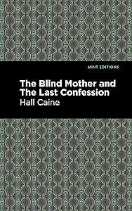The Blind Mother and The Last Confession (Mint Editions (Literary Fiction))