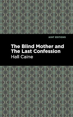 The Blind Mother and The Last Confession (Mint Editions (Literary Fiction))