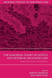 The European Court of Justice and External Relations Law: Constitutional Challenges (Modern Studies in European Law Book 49)