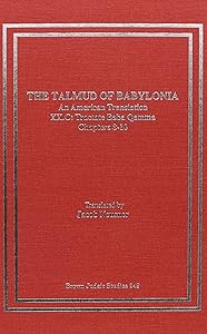 The Talmud of Babylonia: An American Translation, Vol. 20 - Tractate Baba Qamma, Part C: Chapters 8-10