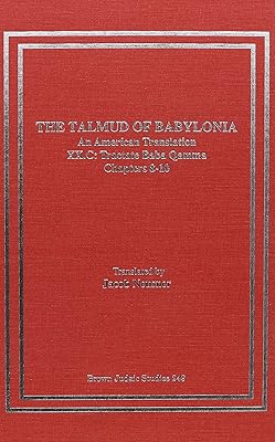 The Talmud of Babylonia: An American Translation, Vol. 20 - Tractate Baba Qamma, Part C: Chapters 8-10