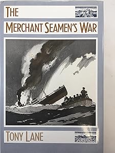 The Merchant Seaman's War by Tony Lane
