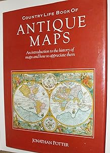 Country Life Book of Antique Maps by Jonathan Potter