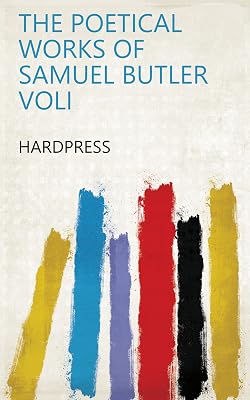 THE POETICAL WORKS OF SAMUEL BUTLER VOLI