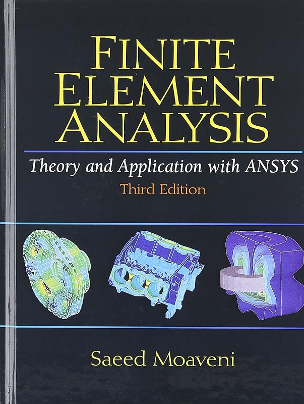 Finite Element Analysis: Theory and Application With Ansys by Saeed Moaveni