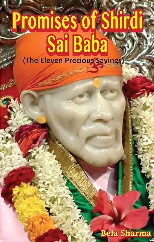 Promises of Shirdi Sai Baba: The Eleven Precious Sayings by Bela Sharma