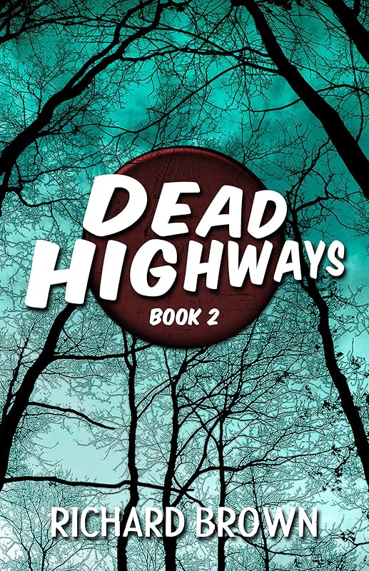 Dead Highways (Book 2) by Richard Brown
