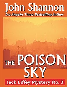 The Poison Sky: Jack Liffey Mystery No. 3