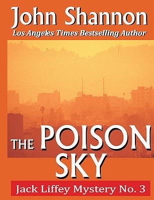 The Poison Sky: Jack Liffey Mystery No. 3