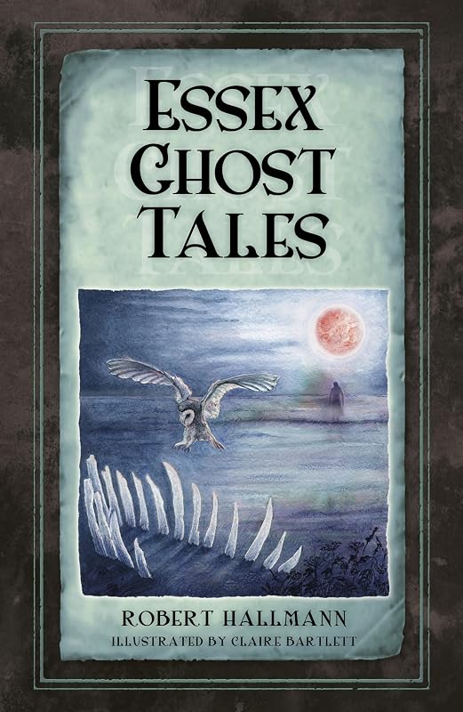 Essex Ghost Tales by Robert Hallmann