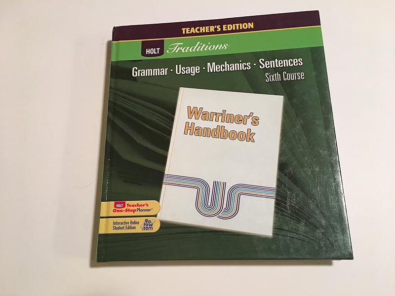 Warriner's Handbook, 6th Course: Grammar, Usage, Mechanics, Sentences (Holt Traditions) by John E Warriner