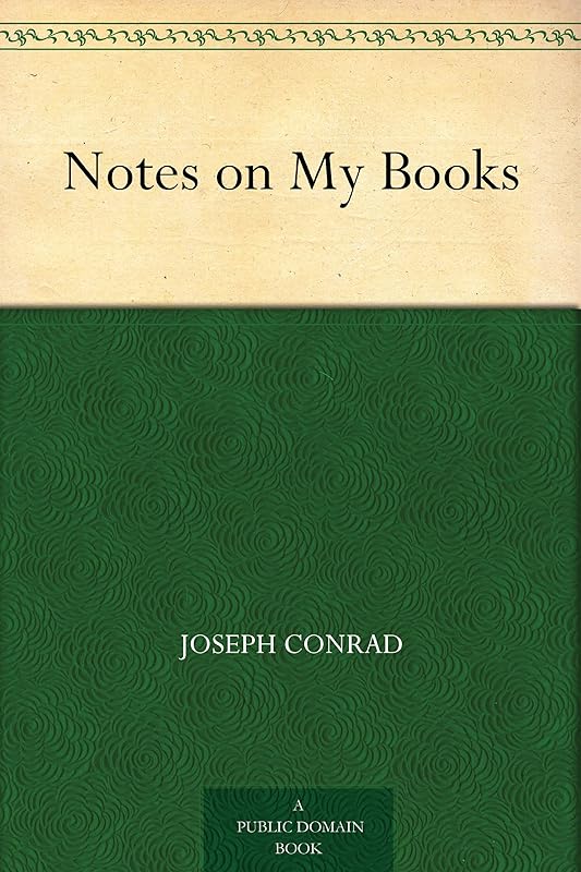 Notes on My Books by Joseph Conrad