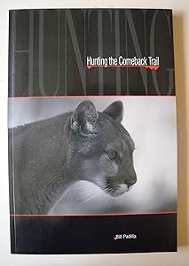 Hunting the Comeback Trail by Bill Padilla