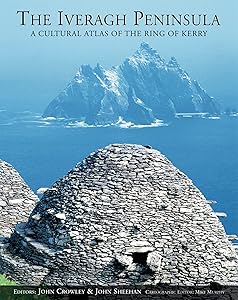 Iveragh Peninsula: A Cultural Atlas of the Ring of Kerry (Atlas Series, 6)