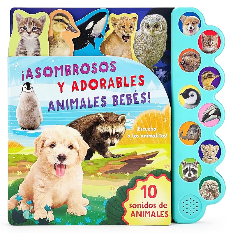 Asombrosos y Adorables Animales / Amazing, Adorable Animal Babies - 10-Button Children's Sound Book, Ages 2-7 (Spanish Edition) by Cottage Door Press