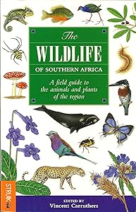 The Wildlife of Southern Africa: A Field Guide to the Animal and Plants of the Region by Vincent Carruthers