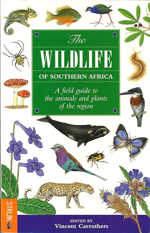 The Wildlife of Southern Africa: A Field Guide to the Animal and Plants of the Region by Vincent Carruthers