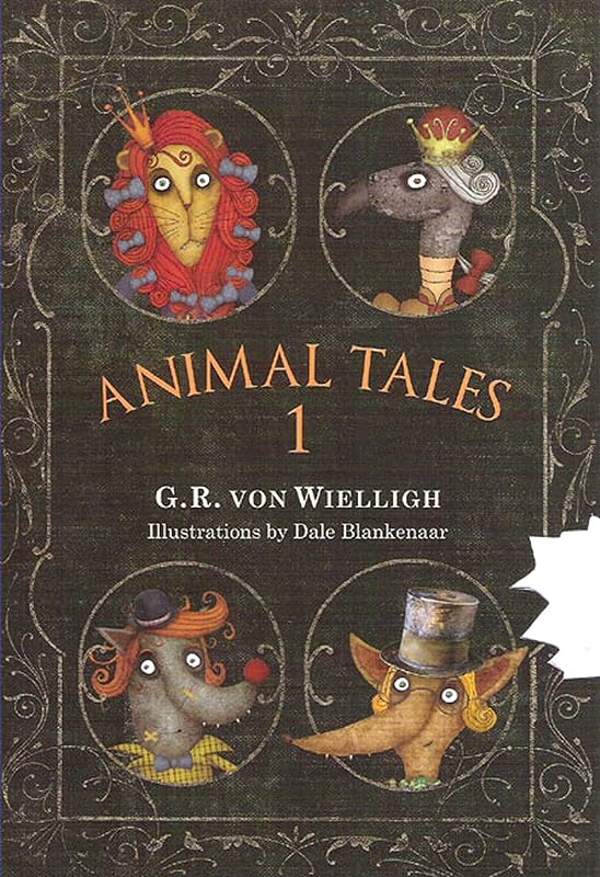 Animal Tales: Volume 1 by G.R. von Wielligh
