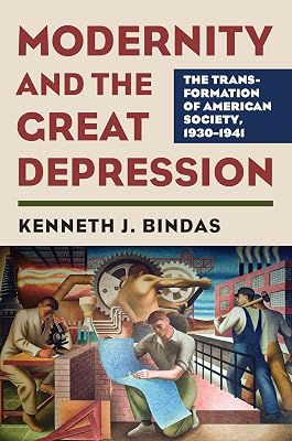 Modernity and the Great Depression: The Transformation of American Society, 1930-1941 (CultureAmerica)