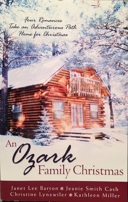 An Ozark Family Christmas: Making Memories/Christmas Wish/Home for the Holidays/Dreaming of a White Christmas (Inspirational Romance Collection) by Janet Lee Barton