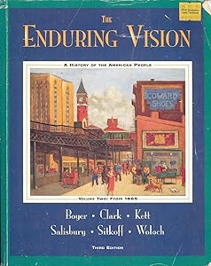 The Enduring Vision: A History of the American People: Since 1865, Third Edition