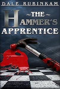The Hammer's Apprentice by Dale Rubinkam